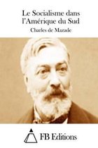 Le Socialisme dans l'Amerique du Sud
