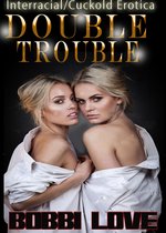 Double Trouble (Interracial, Cuckold Erotica)