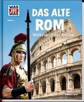 Das alte Rom. Weltmacht der Antike