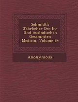 Schmidt's Jahrb Cher Der In- Und Ausl Ndischen Gesammten Medicin, Volume 84