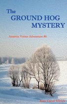 The Ground Hog Mystery