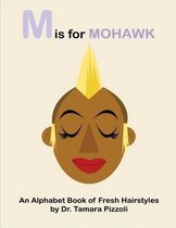 M Is for Mohawk