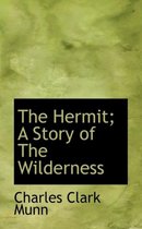 The Hermit; A Story of the Wilderness