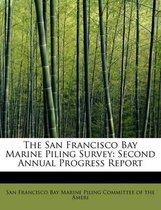 The San Francisco Bay Marine Piling Survey