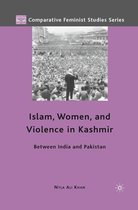 Comparative Feminist Studies - Islam, Women, and Violence in Kashmir