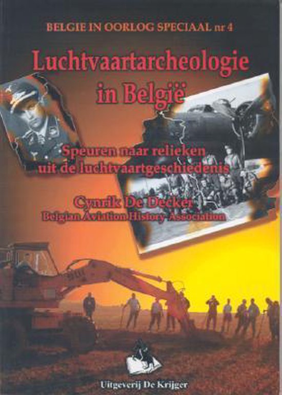 Luchtvaartarcheologie in Belgie - C. De Decker | Tiliboo-afrobeat.com