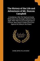 The History of the Life and Adventures of Mr. Duncan Campbell