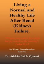 Living a Normal & Healthy Life After Renal (Kidney) Failure