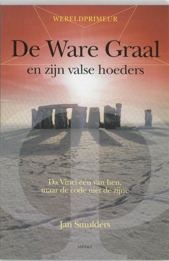 De Ware Graal En Zijn Valse Hoeders, Jan Smulders | 9789059113015 | Boeken  | bol.com