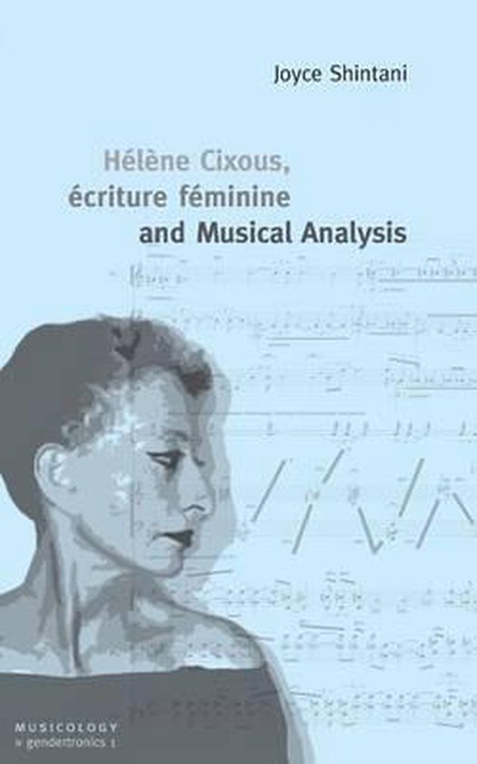 Helene Cixous, Ecriture Feminine and Musical Analysis