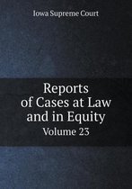 Reports of Cases at Law and in Equity Volume 23