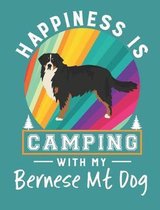 Happiness Is Camping With My Bernese Mt Dog