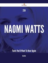 239 Naomi Watts Facts You'll Want To Hear Again