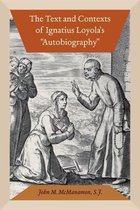 The Text and Contexts of Ignatius Loyola's  Autobiography