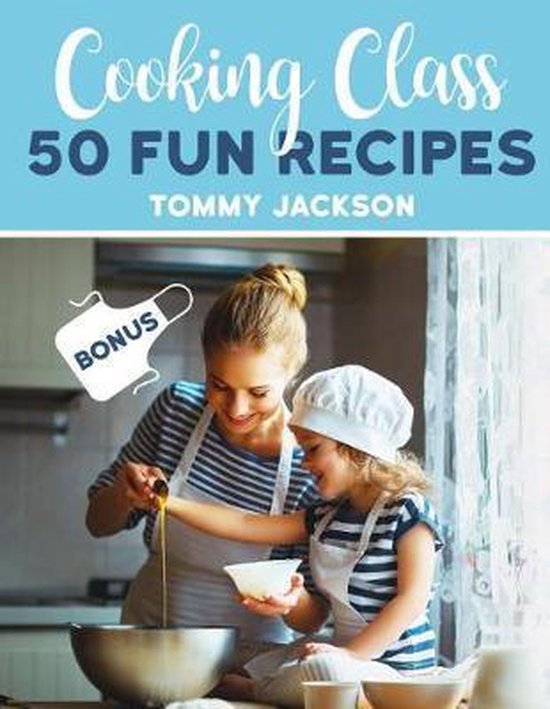 Cooking Class, Tommy Jackson 9781985660656 Boeken