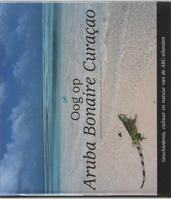 Cover van het boek 'Oog op Aruba Bonaire Curacao' van Jeannette van Ditzhuijzen