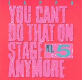 You Can't Do That On Stage...V.5