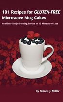 101 Recipes for Gluten-Free Microwave Mug Cakes