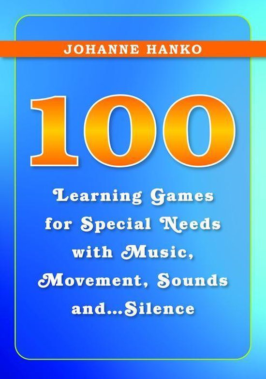 100 Learning Games for Special Needs with Music, Movement, S ... - cover
