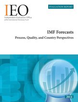 Independent Evaluation Office Reports Independent Evaluation Office Reports - IEO Evaluation Report: IMF Forecasts: Process, Quality, and Country Perspectives