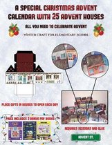 Winter Craft for Elementary School (A special Christmas advent calendar with 25 advent houses - All you need to celebrate advent): An alternative special Christmas advent calendar
