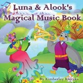 Luna & Alook's Magical Music Book