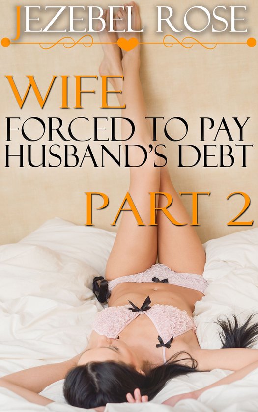 Wife Forced To Pay Husband S Debt Part Ebook Jezebel Rose