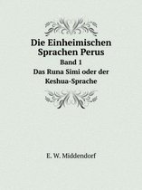 Die Einheimischen Sprachen Perus Band 1 Das Runa Simi oder der Keshua-Sprache