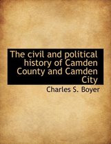 The Civil and Political History of Camden County and Camden City
