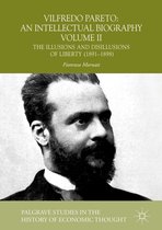 Palgrave Studies in the History of Economic Thought - Vilfredo Pareto: An Intellectual Biography Volume II