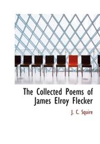 The Collected Poems of James Elroy Flecker