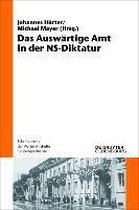Schriftenreihe Der Vierteljahrshefte Für Zeitgeschichte-Das Auswärtige Amt in der NS-Diktatur