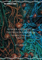 New Caribbean Studies - Hunger and Irony in the French Caribbean