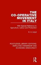 Routledge Library Editions: Employee Ownership and Economic Democracy-The Co-operative Movement in Italy