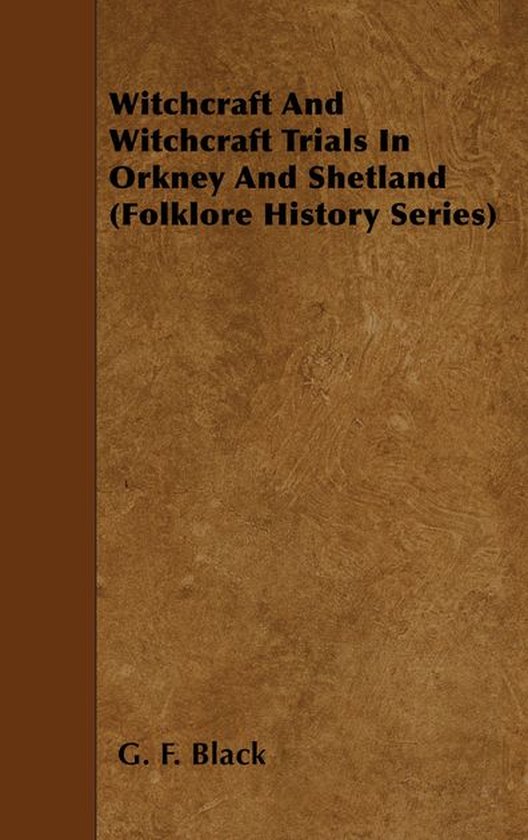 Witchcraft and Witchcraft Trials in Orkney and Shetland (Fol ... - cover