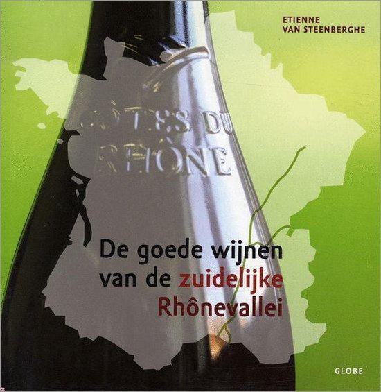 De Goede Wijnen Van De Zuidelijke Rhonevallei - cover