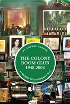 The Colony Room Club 1948-2008