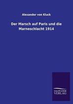 Der Marsch auf Paris und die Marneschlacht 1914