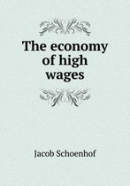 The Economy of High Wages