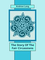 The Story Of The Fair Circassians
