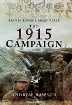 British Expeditionary Force - The 1915 Campaign