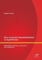 Das virulente Gewaltpotential in Spielfilmen: Methodisch entdecken, analysieren und vergleichen