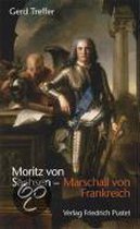 Moritz von Sachsen - Marschall von Frankreich