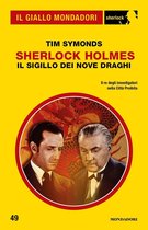 Il Giallo Mondadori Sherlock 49 - Sherlock Holmes - Il Sigillo dei Nove Draghi (Il Giallo Mondadori Sherlock)