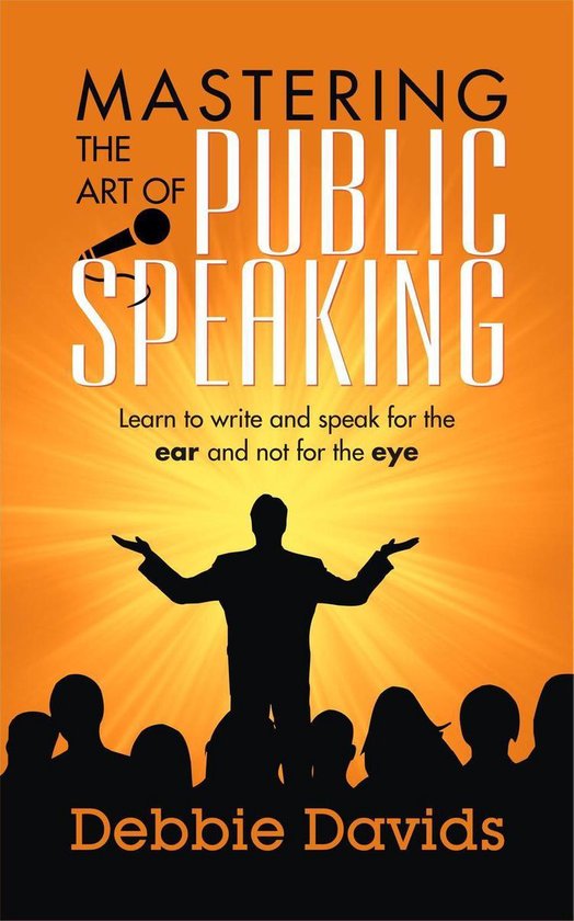 Mastering the Art of Public Speaking (ebook), Debbie Davids 