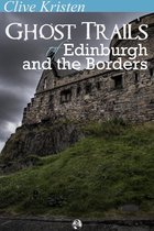 Ghost Trails of Edinburgh and the Borders