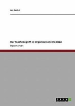 Der Machtbegriff in Organisationstheorien