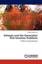 Ethiopia and the Generation that Unsolves Problems