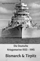 Die Deutsche Kriegsmarine 1933 - 1945