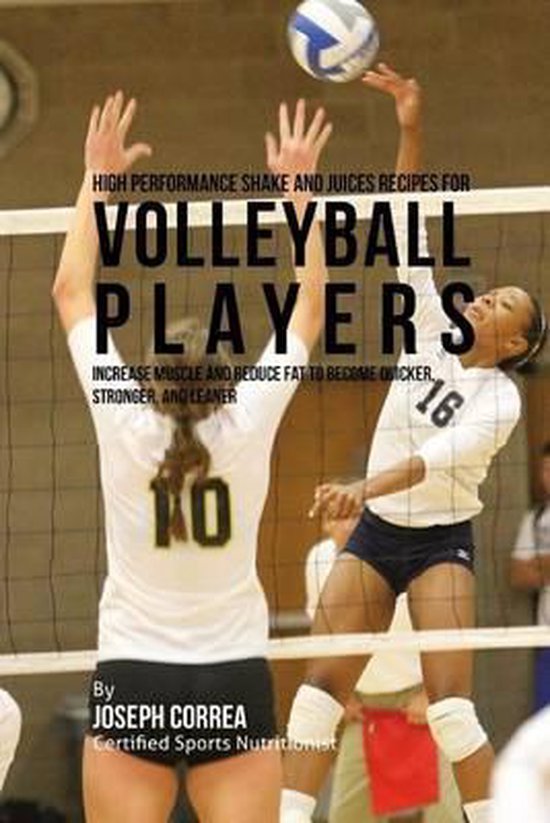 High Performance Shake and Juices Recipes for Volleyball Pla ... - cover